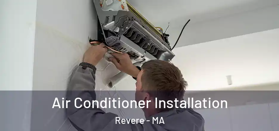 Air Conditioner Installation Revere - MA