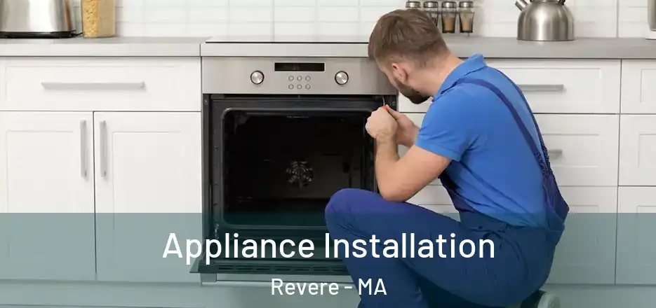  Appliance Installation Revere - MA