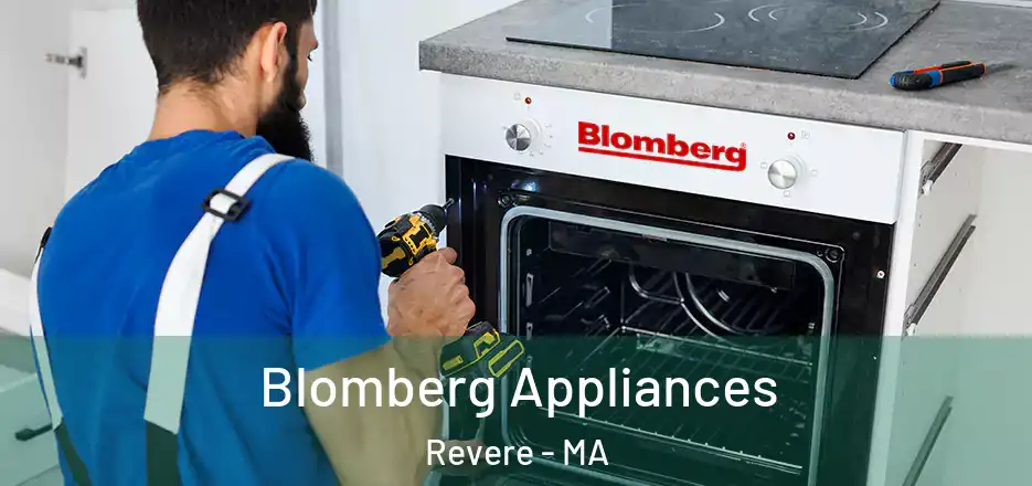 Blomberg Appliances Revere - MA