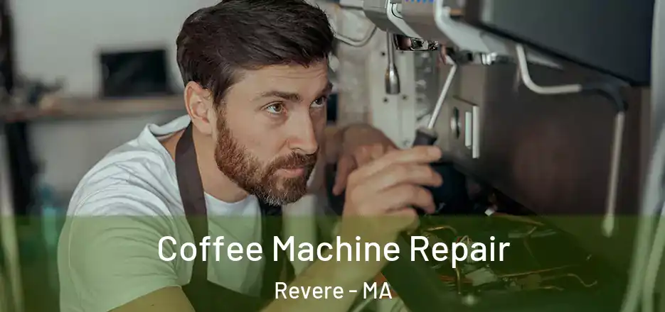  Coffee Machine Repair Revere - MA
