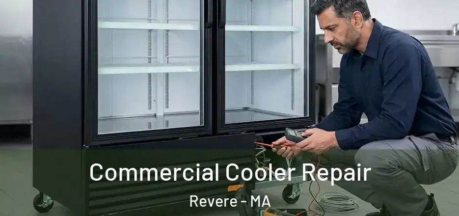  Commercial Cooler Repair Revere - MA
