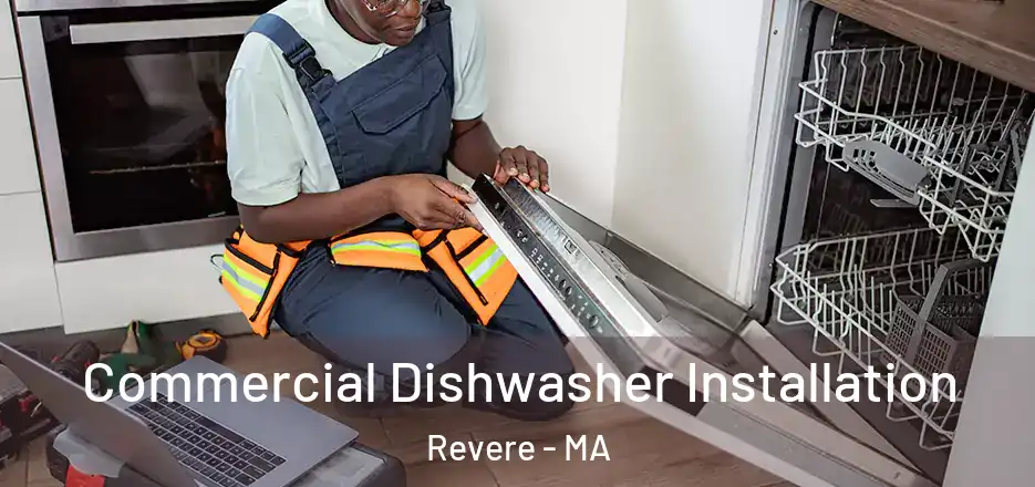  Commercial Dishwasher Installation Revere - MA