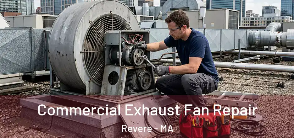  Commercial Exhaust Fan Repair Revere - MA