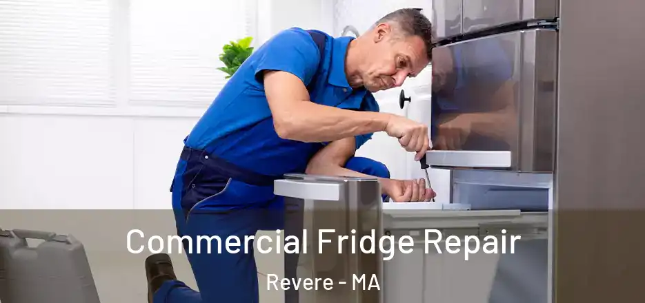 Commercial Fridge Repair Revere - MA