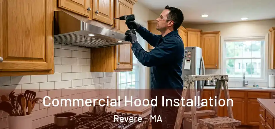  Commercial Hood Installation Revere - MA