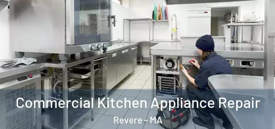  Commercial Kitchen Appliance Repair Revere - MA
