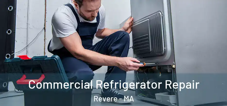  Commercial Refrigerator Repair Revere - MA