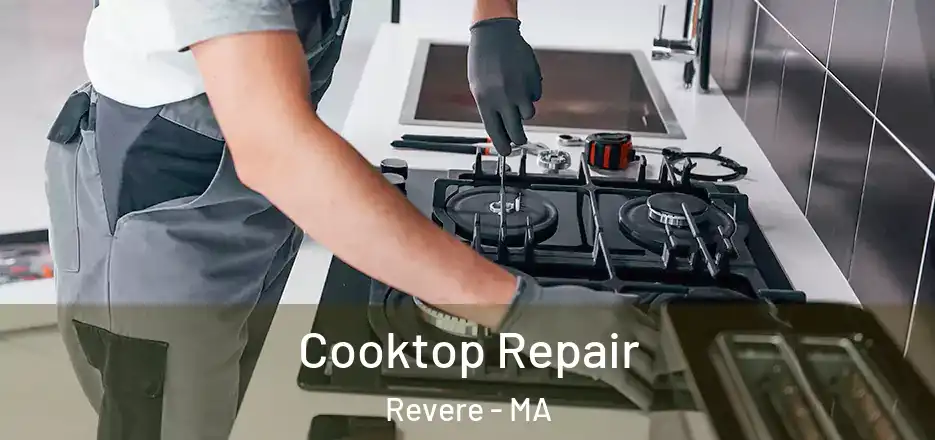  Cooktop Repair Revere - MA