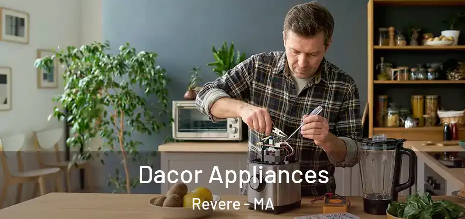  Dacor Appliances Revere - MA