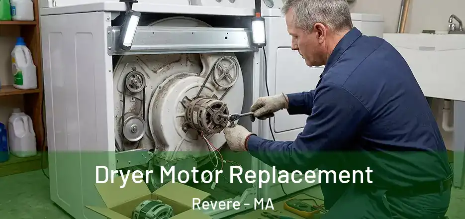  Dryer Motor Replacement Revere - MA