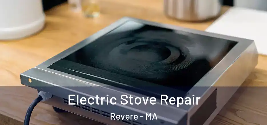 Electric Stove Repair Revere - MA