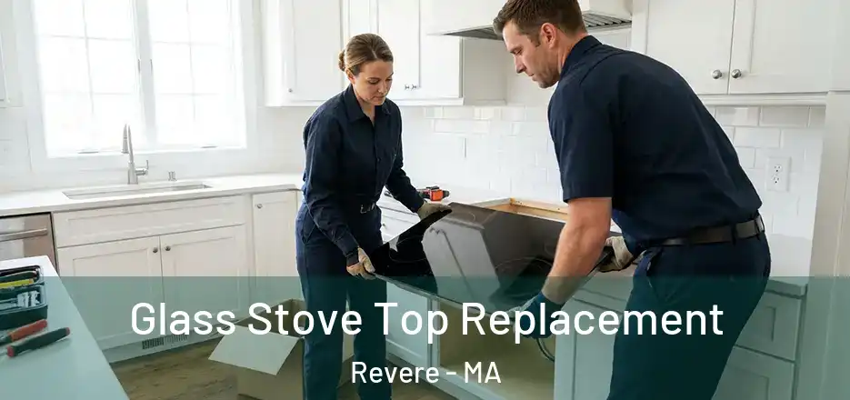  Glass Stove Top Replacement Revere - MA