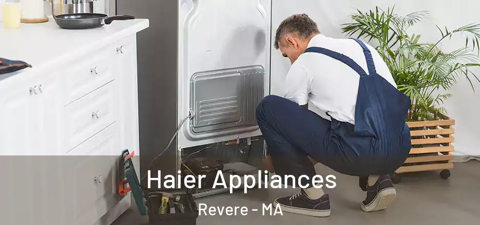  Haier Appliances Revere - MA