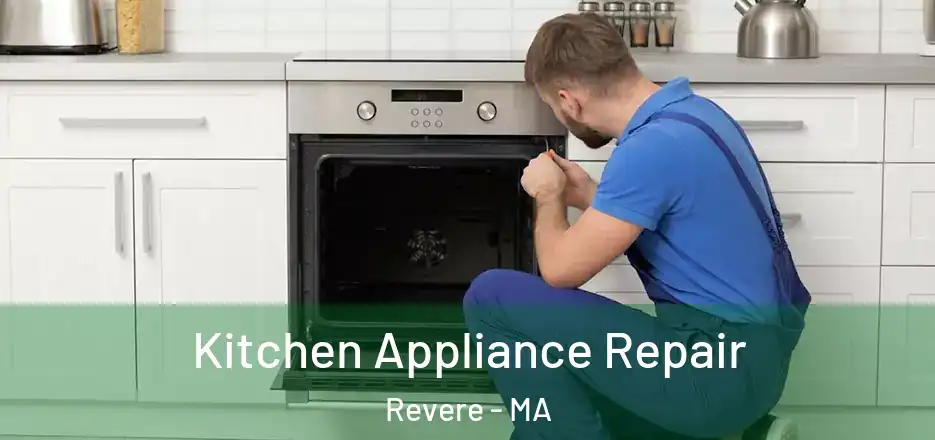 Kitchen Appliance Repair Revere - MA