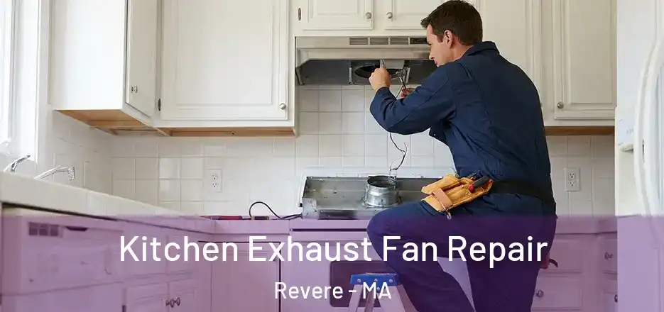  Kitchen Exhaust Fan Repair Revere - MA