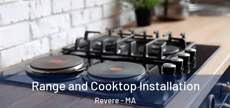  Range and Cooktop Installation Revere - MA