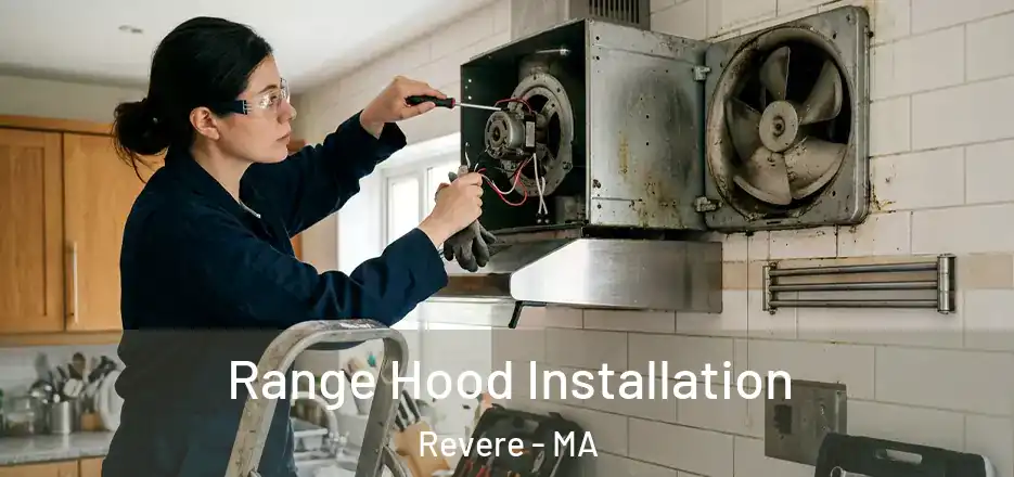  Range Hood Installation Revere - MA