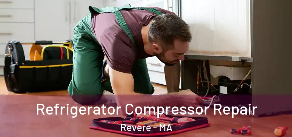  Refrigerator Compressor Repair Revere - MA
