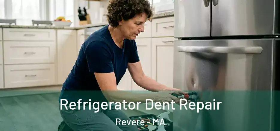  Refrigerator Dent Repair Revere - MA
