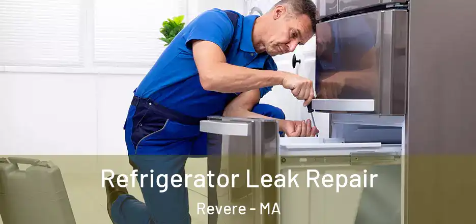  Refrigerator Leak Repair Revere - MA