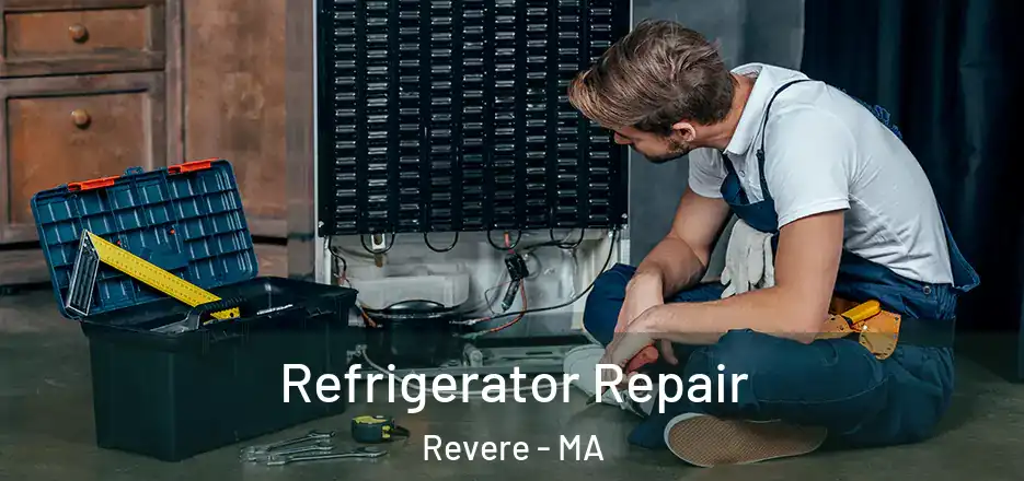  Refrigerator Repair Revere - MA