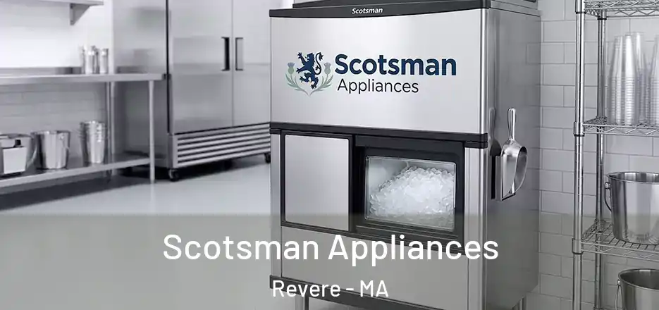  Scotsman Appliances Revere - MA