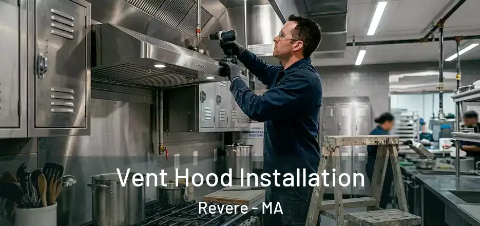  Vent Hood Installation Revere - MA