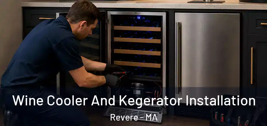  Wine Cooler And Kegerator Installation Revere - MA
